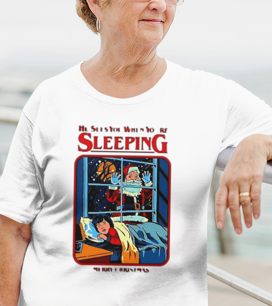 He Sees You When You’re Sleeping Santa Claus Merry Christmas T-Shirt