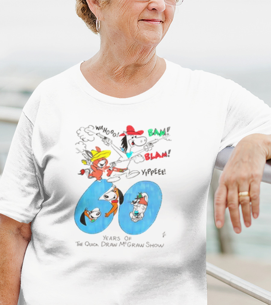 Years Of The Quick Draw McGraw Show Wahooo Bam Blam Yippee T-Shirt
