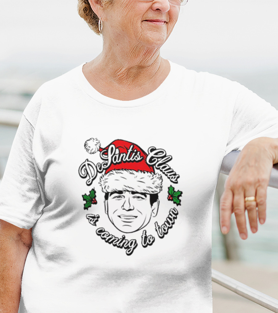 Desantis Claus Is Coming To Town Christmas T-Shirt