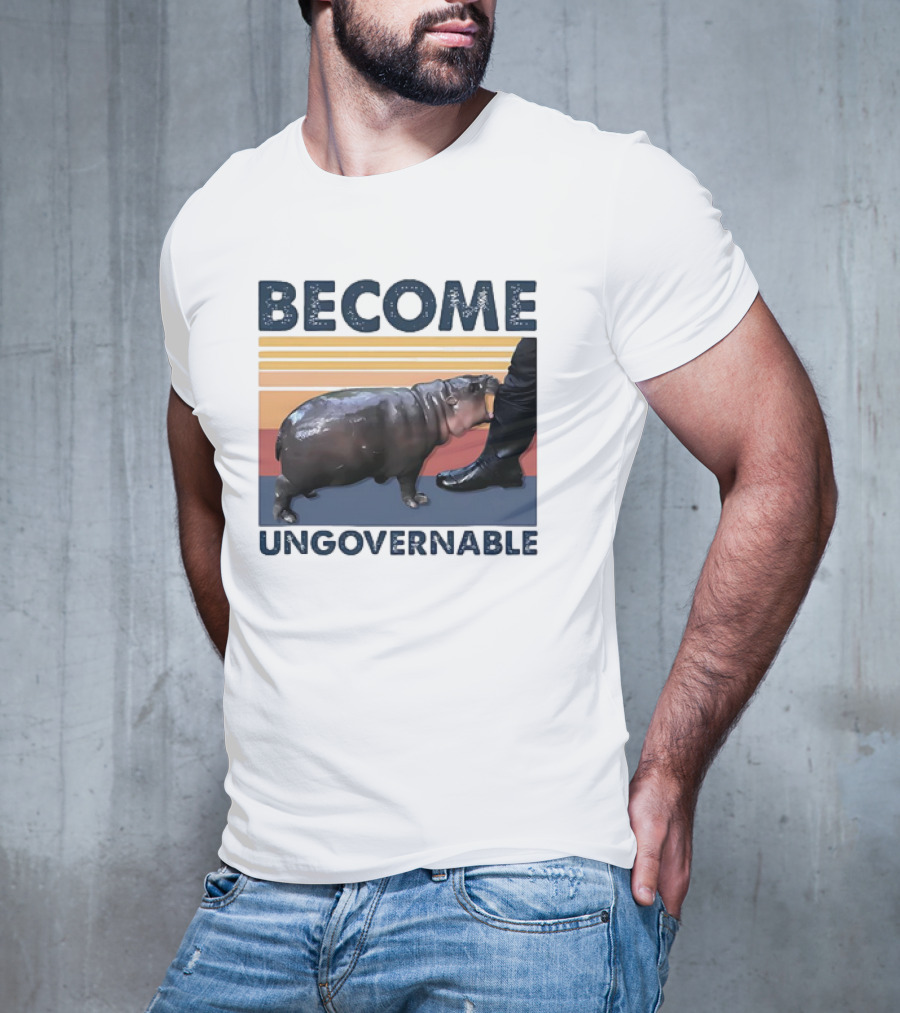 Become Ungovernable Cute Baby Hippo Moo Deng T-Shirt