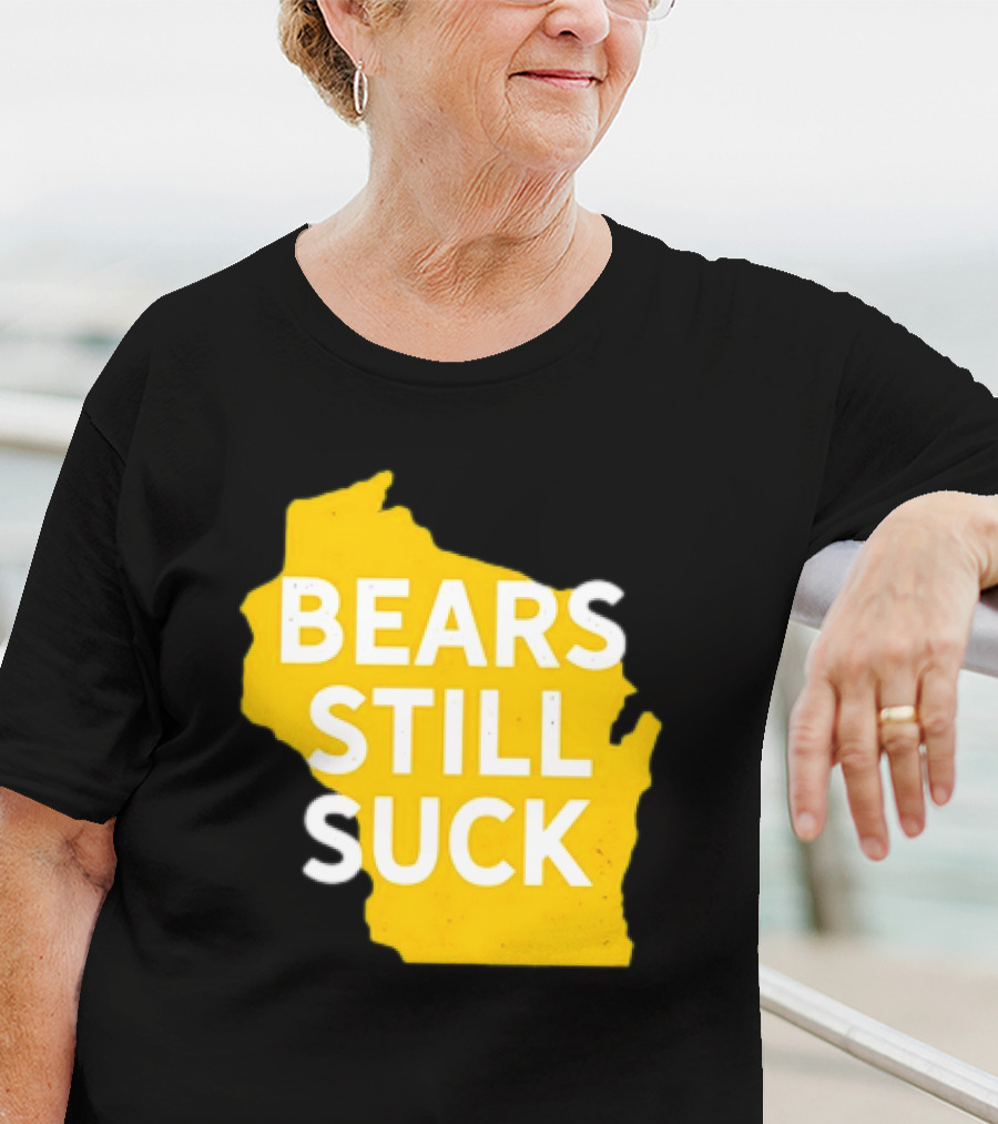 Karla D Bears Still Suck Wisconsin Outline T-Shirt