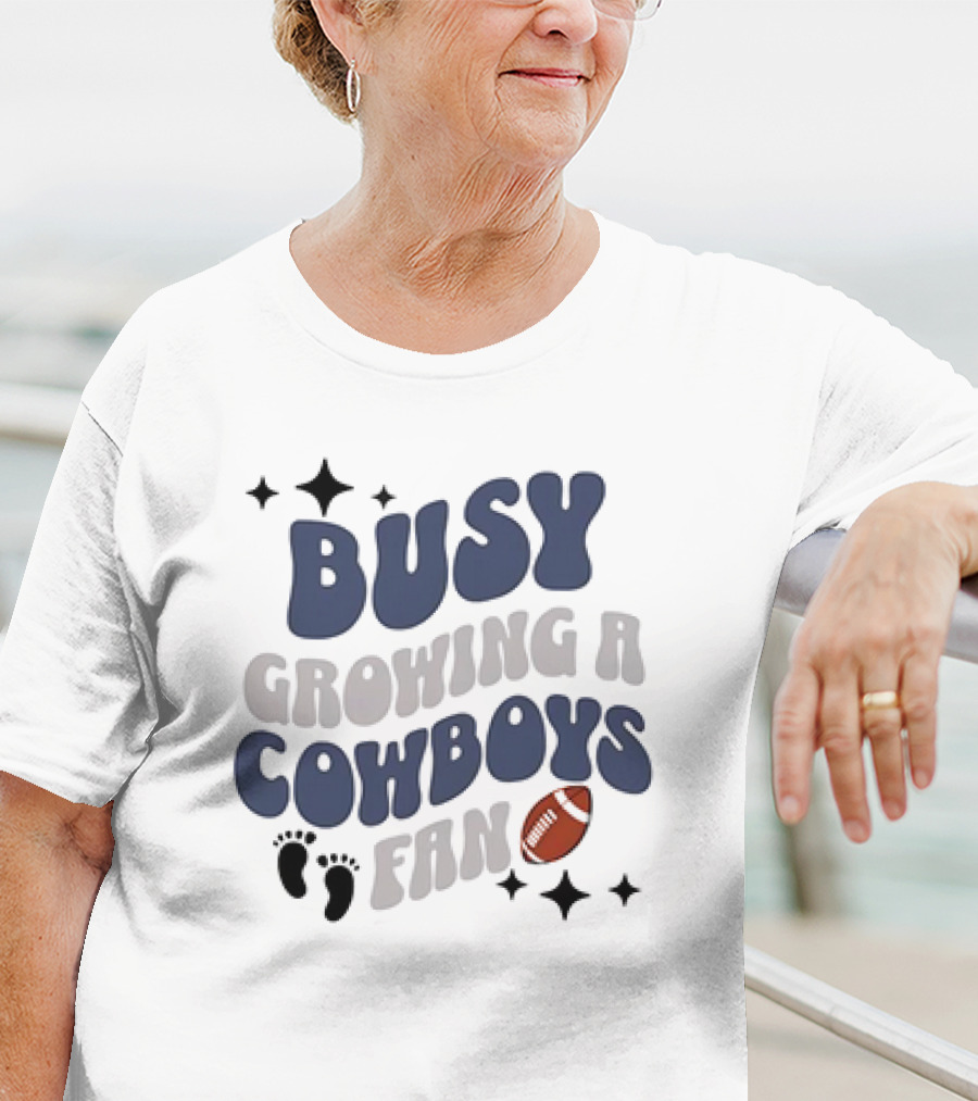 Busy Growing A Cowboys Fan Football Theme With Stars And Footprints T-Shirt