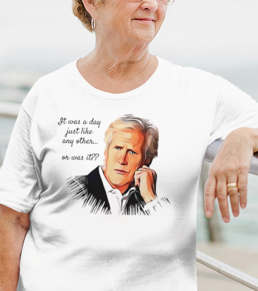 Keith Morrison It Was A Day Just Like Any Other Or Was It T-Shirt