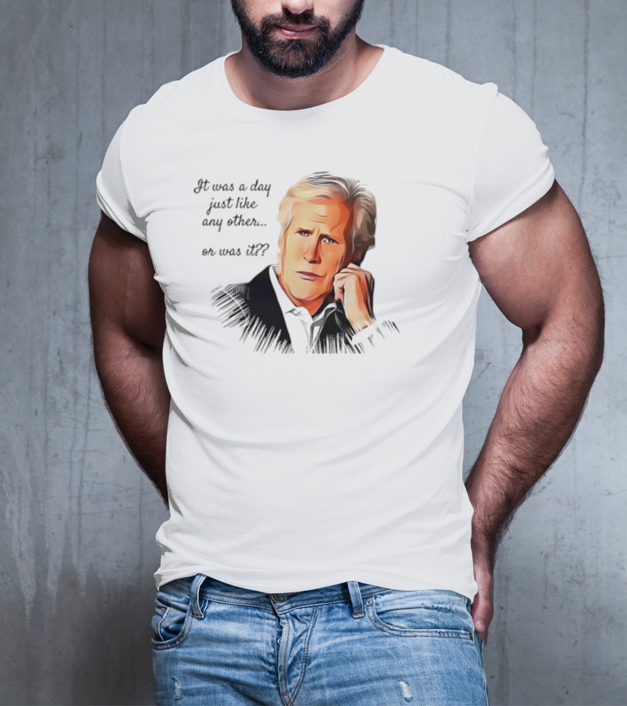 Keith Morrison It Was A Day Just Like Any Other Or Was It T-Shirt