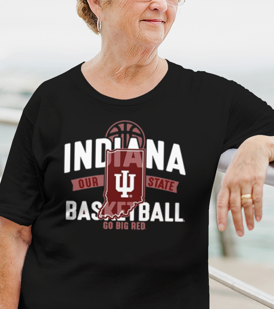 Indiana Hoosiers Our State Basketball Go Big Red T-Shirt