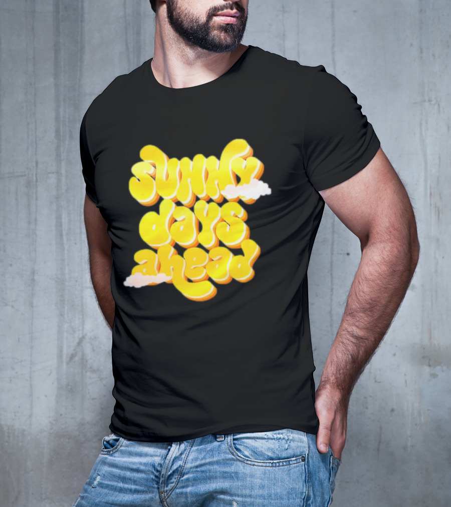 Sunny Days Ahead Retro Cloudy Text T-Shirt