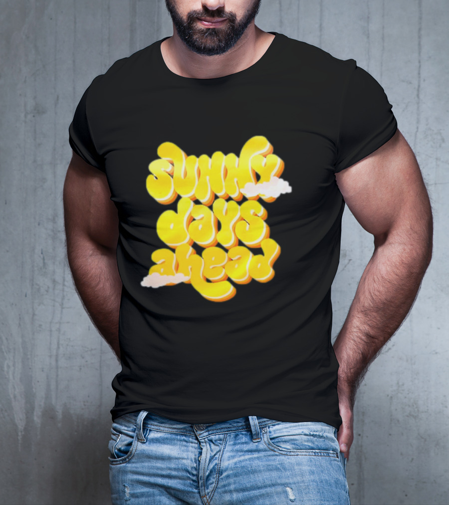 Sunny Days Ahead Retro Cloudy Text T-Shirt