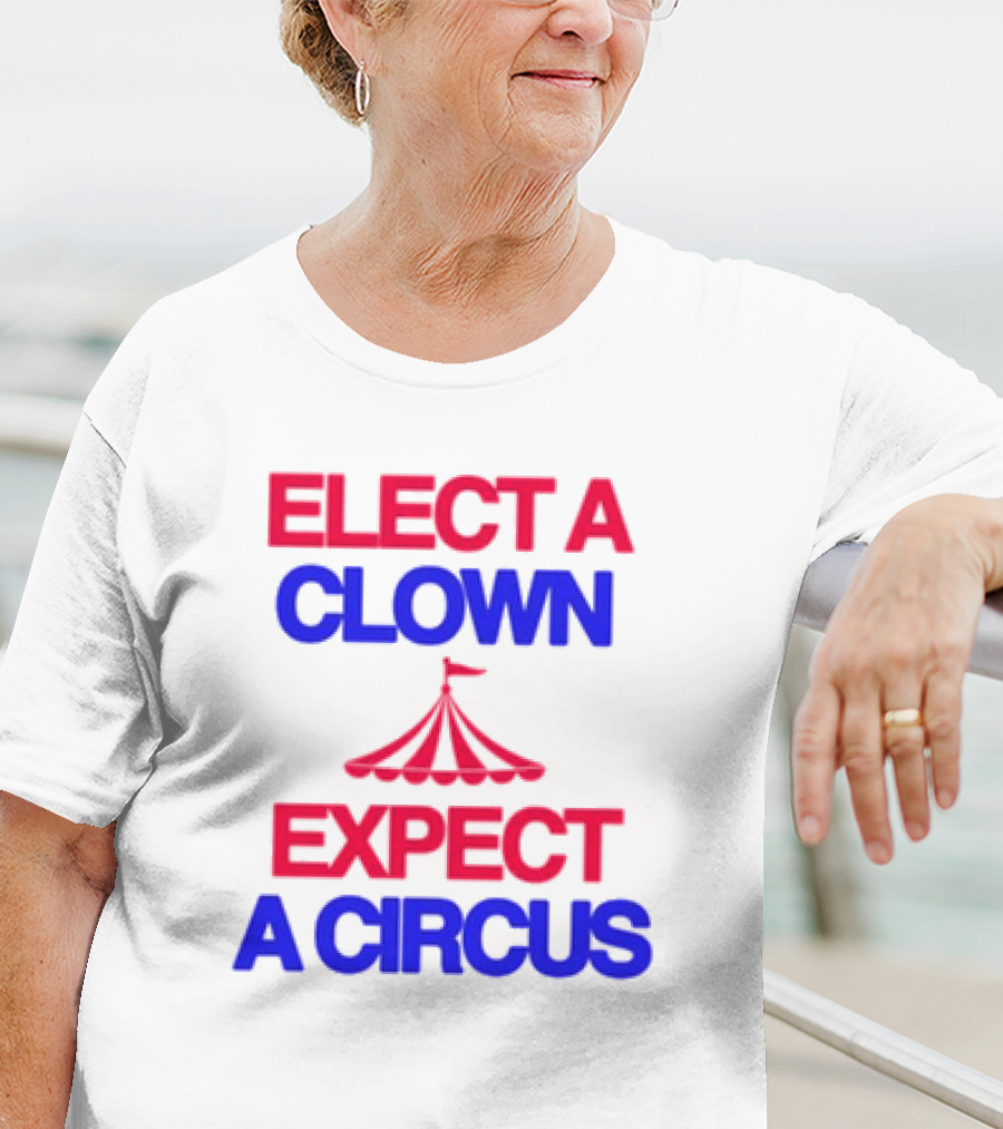 Elect A Clown Expect A Circus Retro Tent T-Shirt