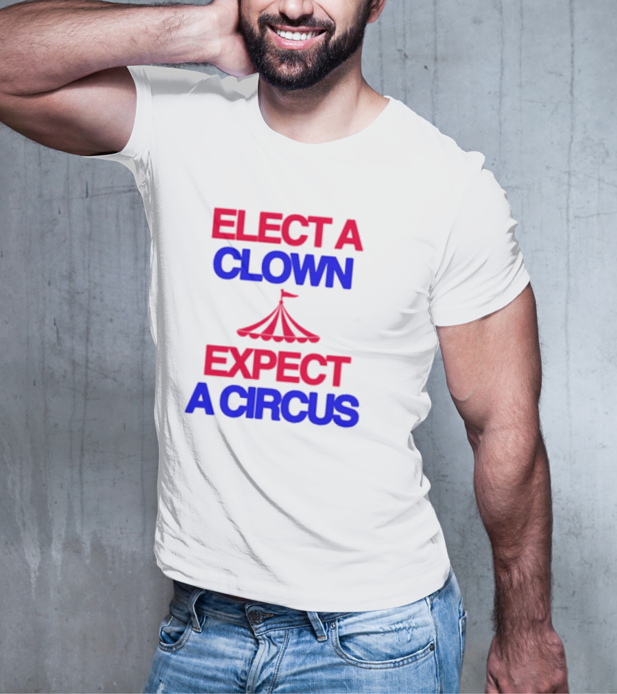 Elect A Clown Expect A Circus Retro Tent T-Shirt