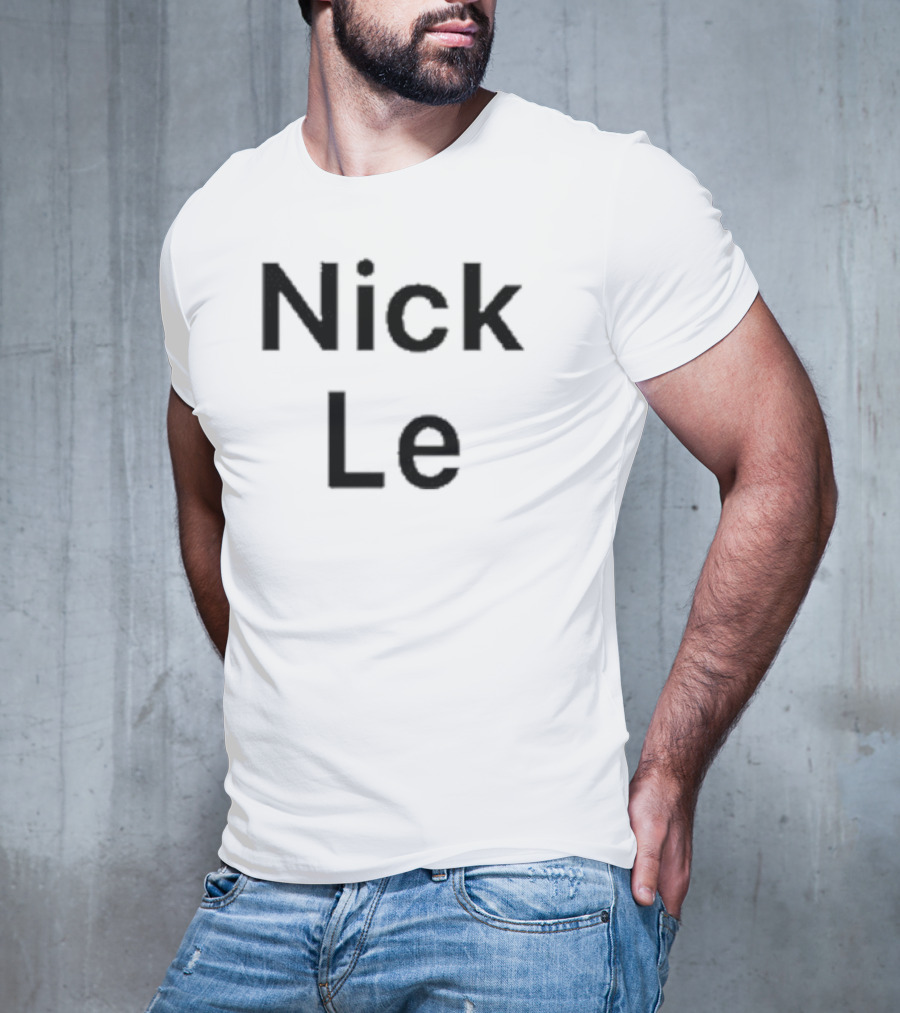 Nick Le T-Shirt