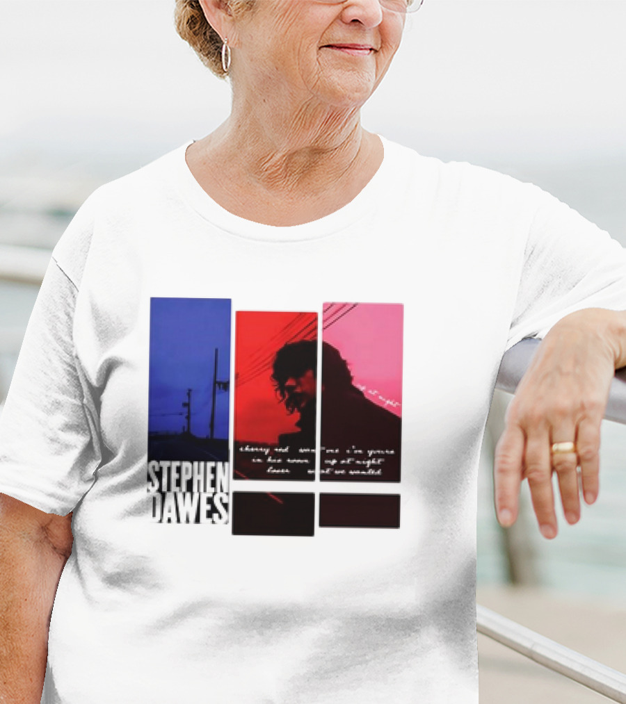 Stephen Dawes Always Out Someone's I'm Yours In His Room Up At Night Lover Not So Unsettled T-Shirt