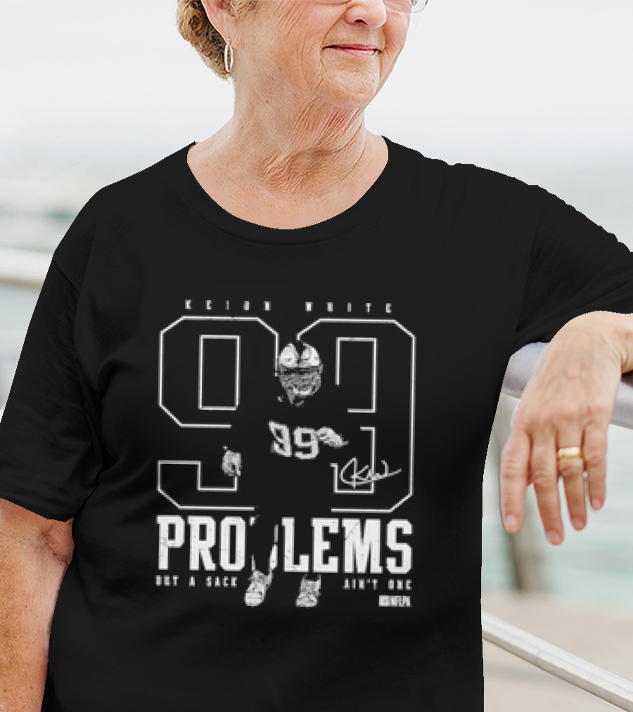 Keion White New England Patriots 99 Not A Sack Ain't One Problems T-Shirt