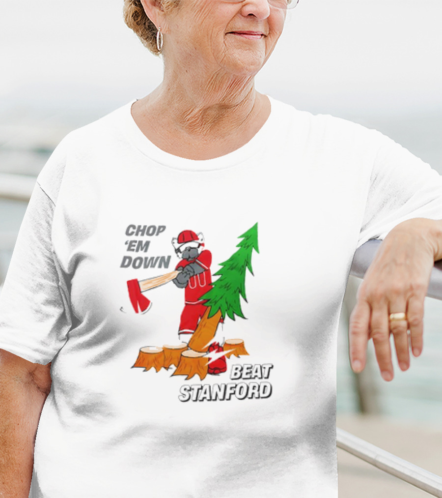 Chop ’Em Down Beat Stanford Football Rivalry Christmas Tree Ax T-Shirt