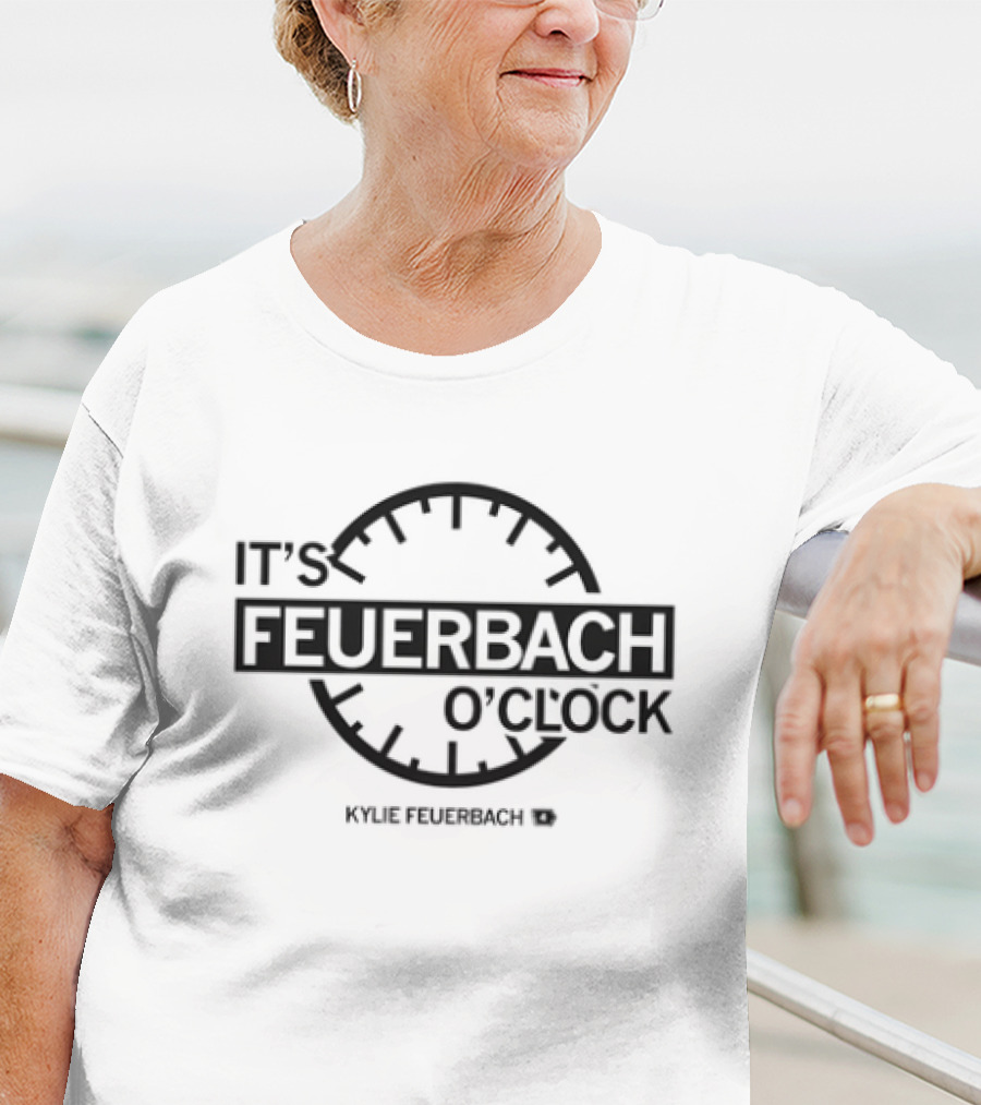 IT'S FEUERBACH O'CLOCK KYLIE FEUERBACH T-Shirt