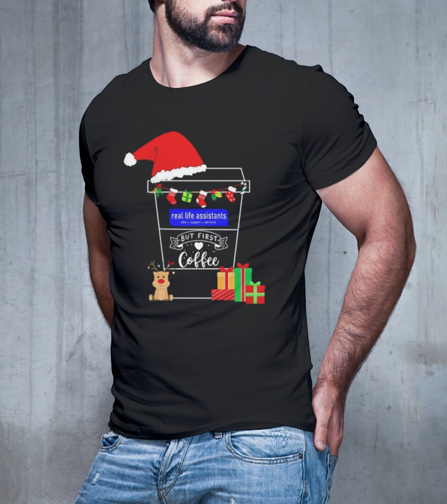 But First Coffee Christmas Real Life Assistants Services Santa Hat Gifts T-Shirt