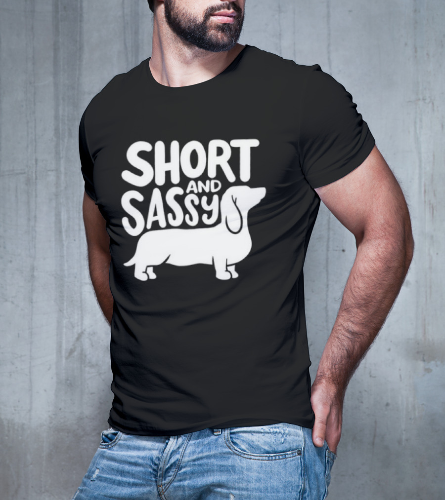 Dachshund Dog Short And Sassy T-Shirt