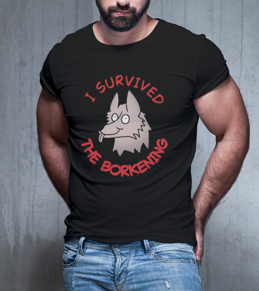 I Survived The Borkening Cartoon Dog T-Shirt