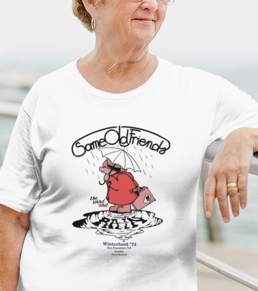 Same Old Friends The Wind And Winterland '74 San Francisco CA T-Shirt