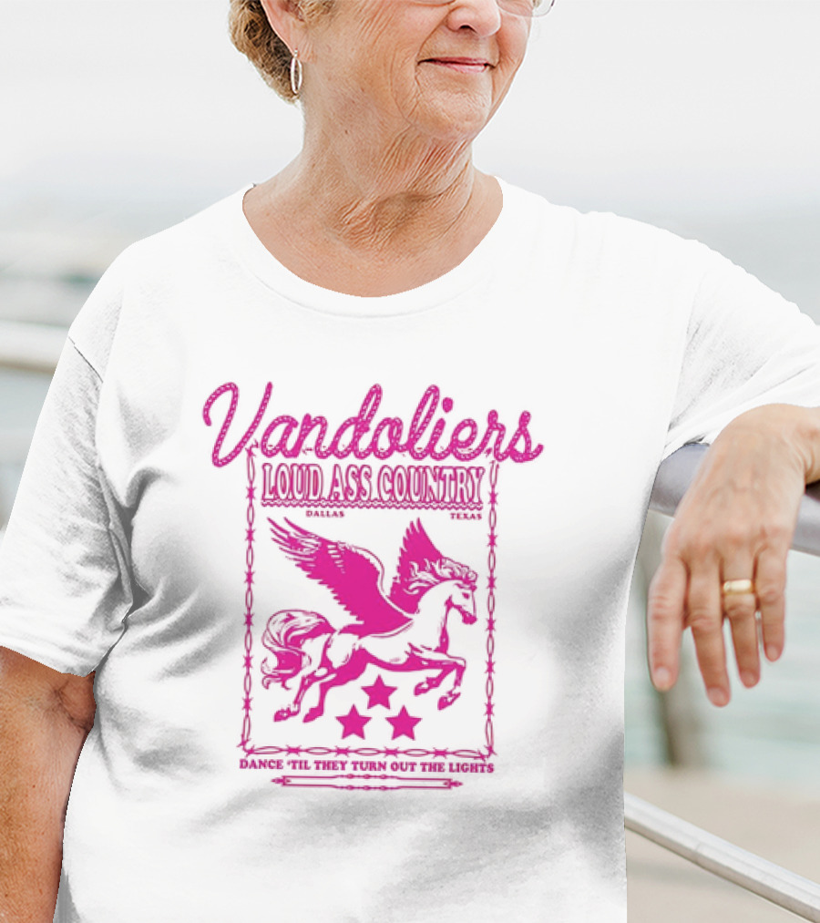 Vandoliers Loud Ass Country Pegasus Dance 'Til They Turn Out The Lights Dallas Texas T-Shirt