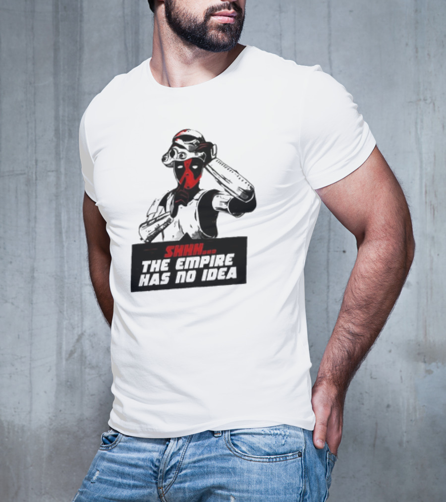 Deadpool Stormtrooper Shhh The Empire Has No Idea T-Shirt