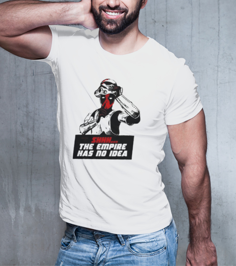 Deadpool Stormtrooper Shhh The Empire Has No Idea T-Shirt