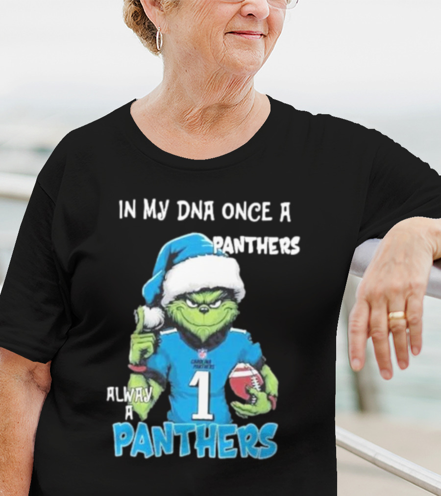 Grinch In My DNA Once A Panthers Always A Panthers Christmas T-Shirt