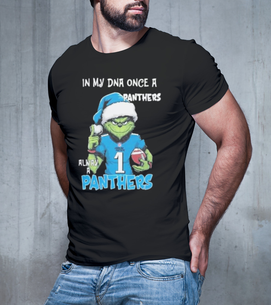 Grinch In My DNA Once A Panthers Always A Panthers Christmas T-Shirt