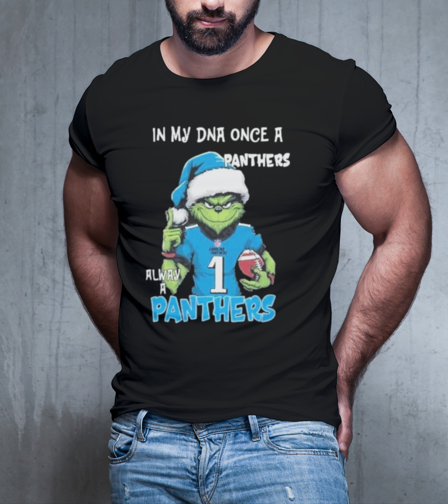 Grinch In My DNA Once A Panthers Always A Panthers Christmas T-Shirt