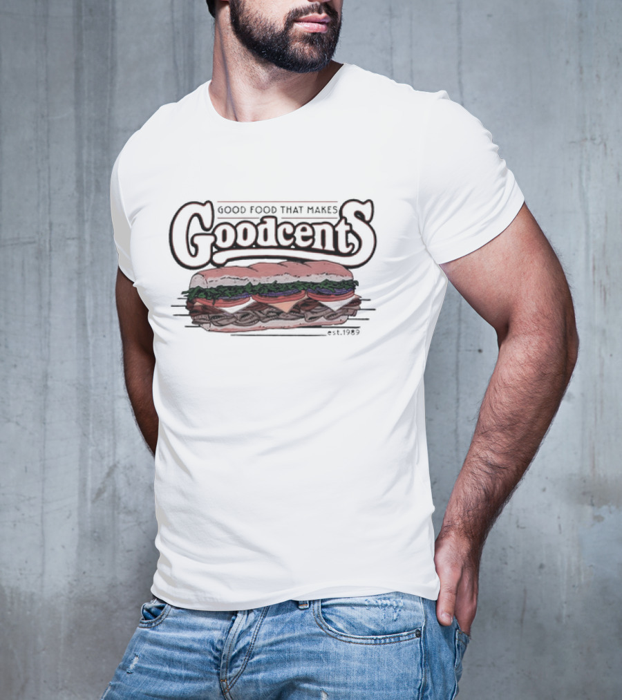 Good Food That Makes Goodcents Sandwich Est. 1989 T-Shirt