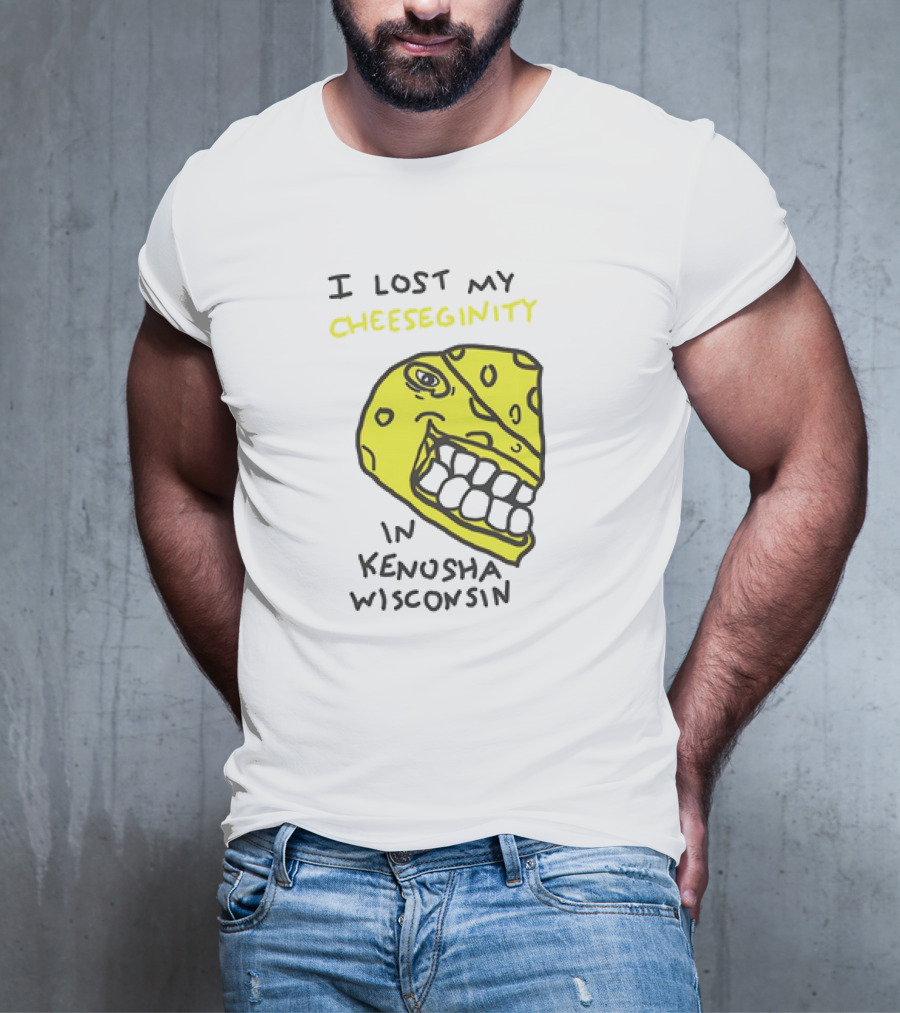 I Lost My Cheeseginity In Kenosha Wisconsin Cheese Face T-Shirt