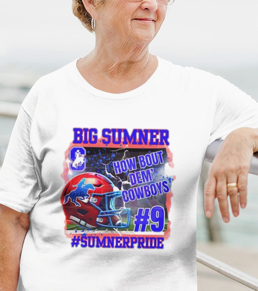 Big Sumner How Bout Dem Cowboys #9 Sumner Pride T-Shirt