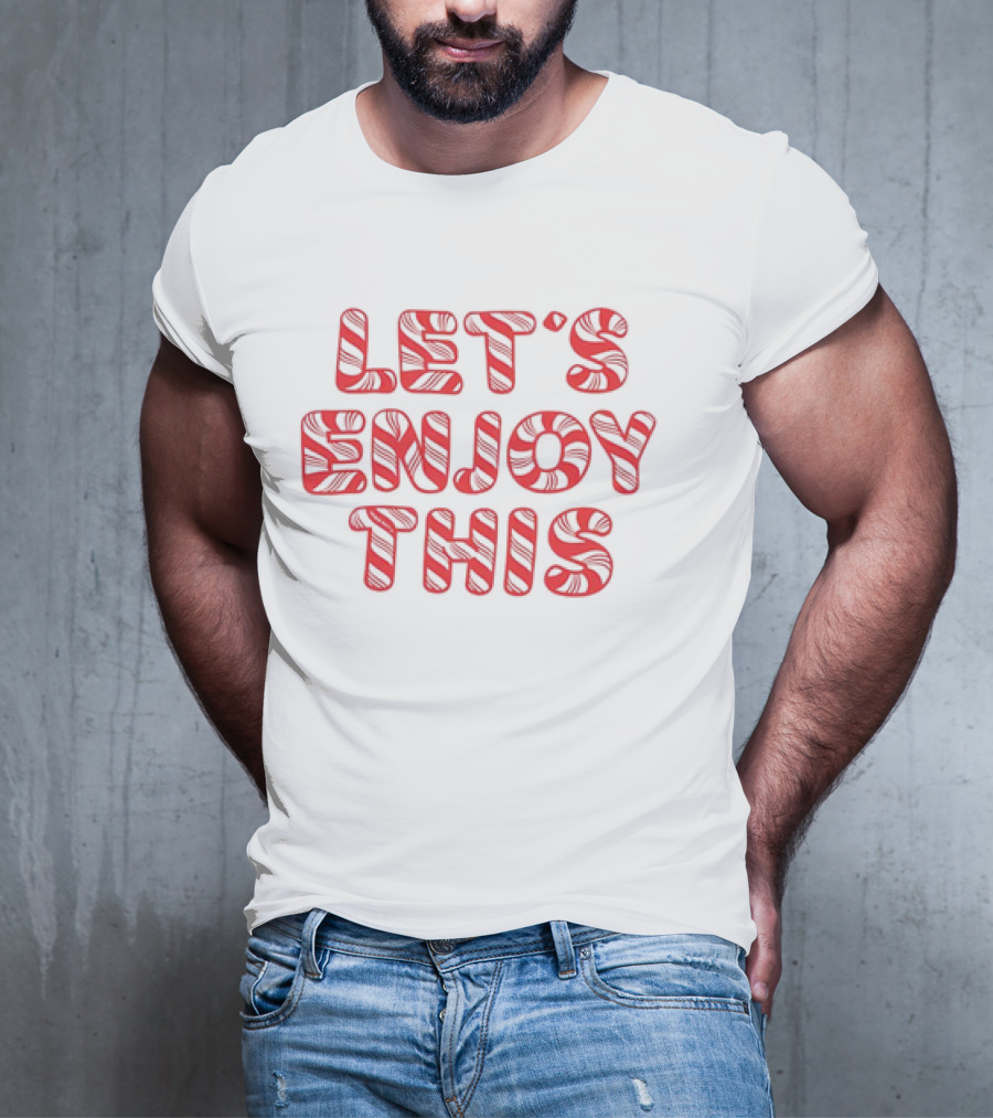 LET'S ENJOY THIS CANDY CANE CHRISTMAS T-Shirt