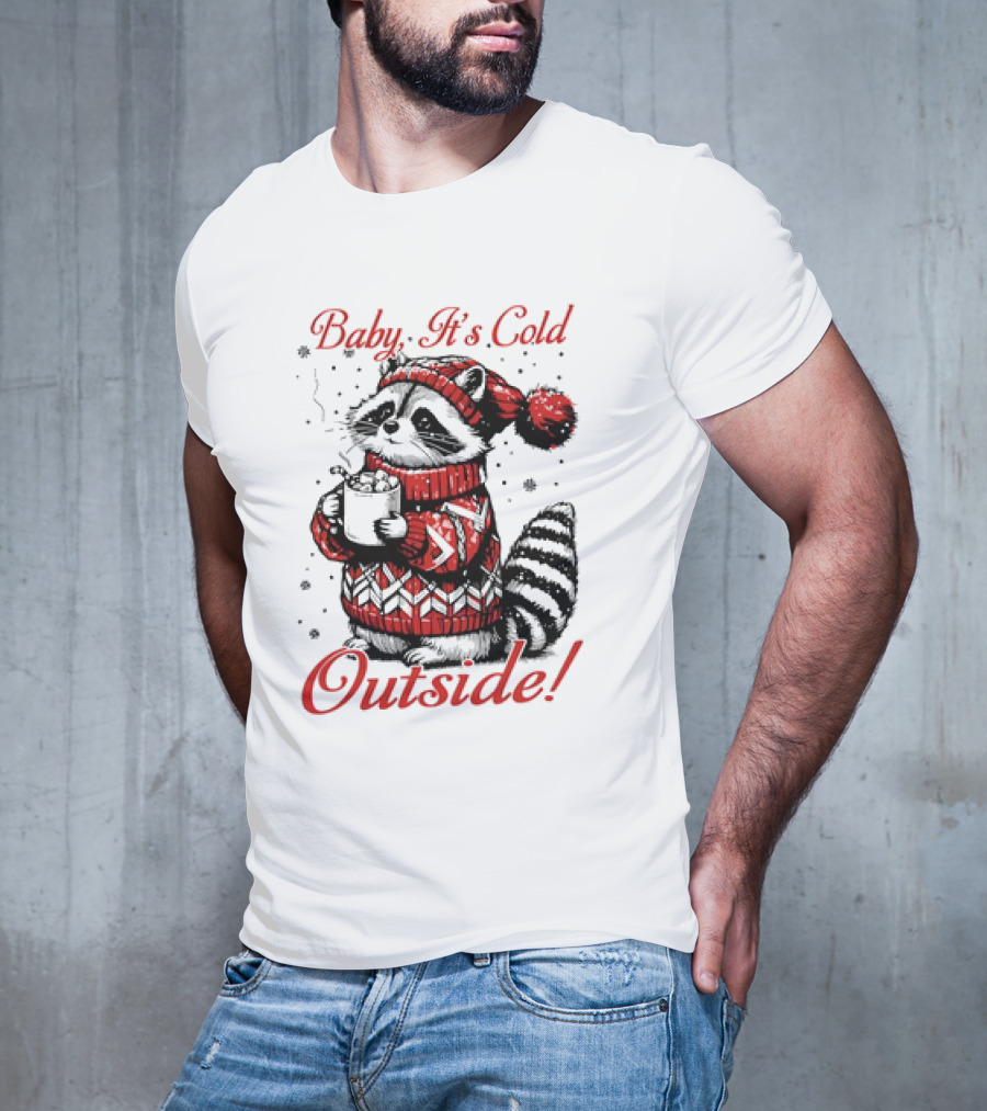 Baby It's Cold Outside Raccoon Christmas Sweater Hot Cocoa T-Shirt