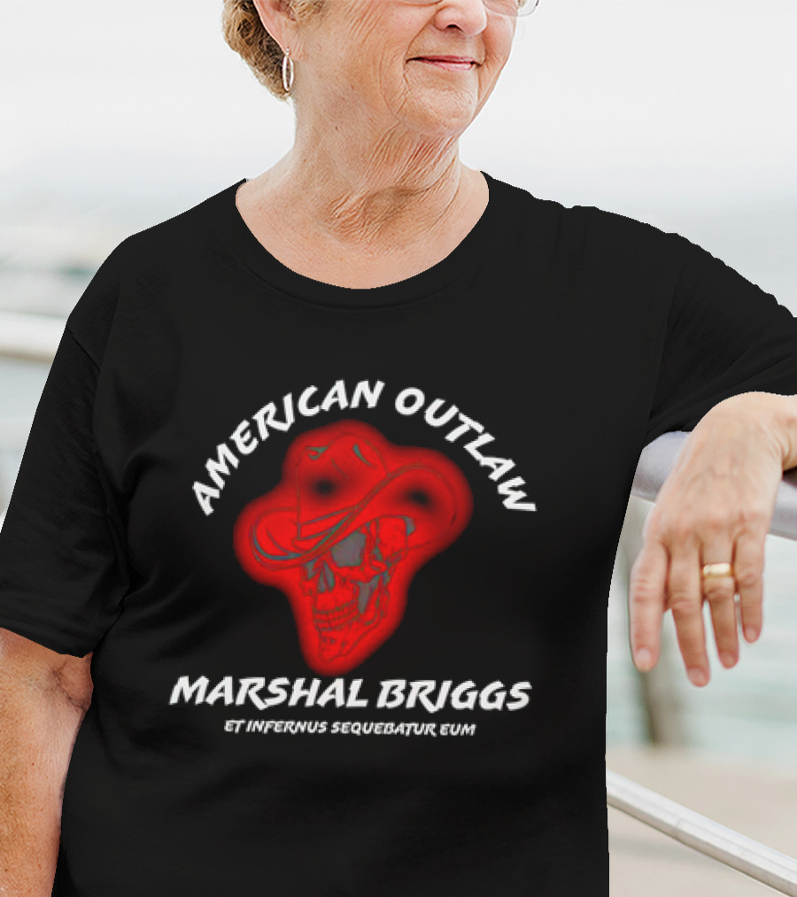 American Outlaw Marshal Briggs Et Infernus Sequebatur Eum T-Shirt