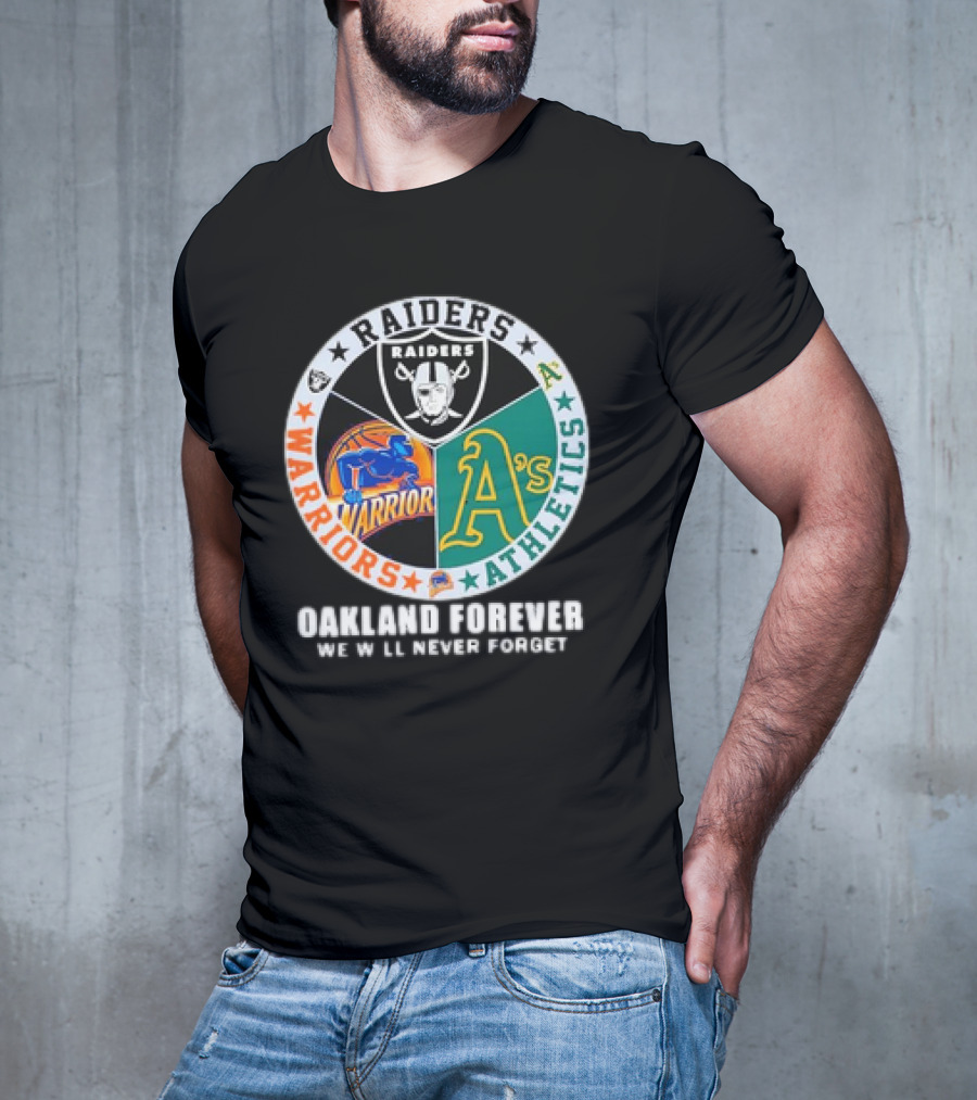 Raiders Warriors Athletics Oakland Forever We Will Never Forget T-Shirt