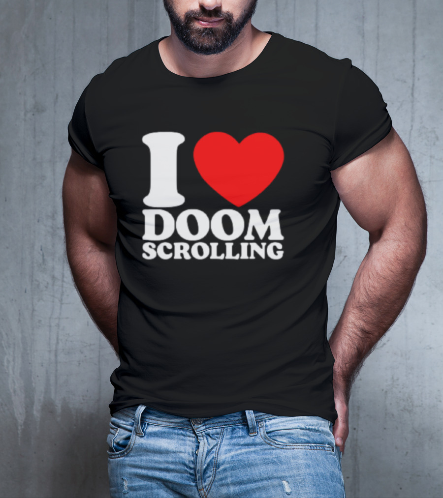 I Heart Doom Scrolling Bold White Text Red Heart T-Shirt