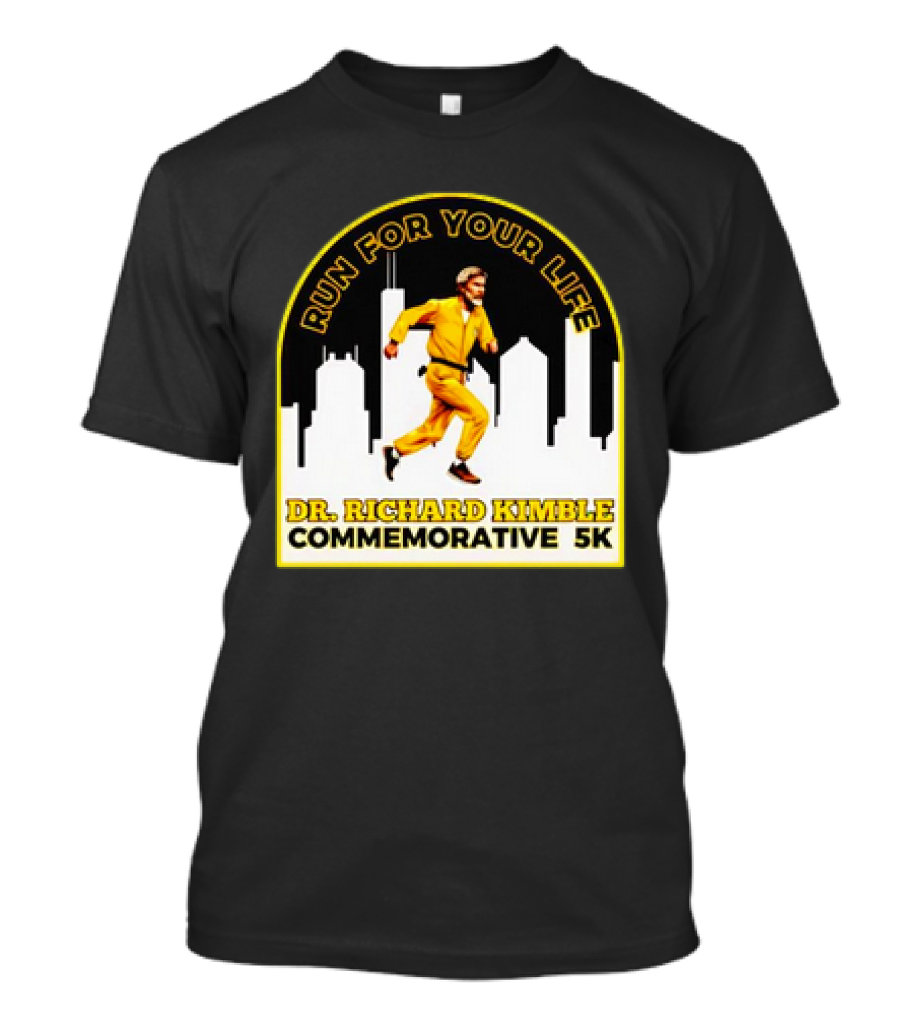 Run For Your Life Dr Richard Kimble Commemorative 5K Chase Through City T-Shirt