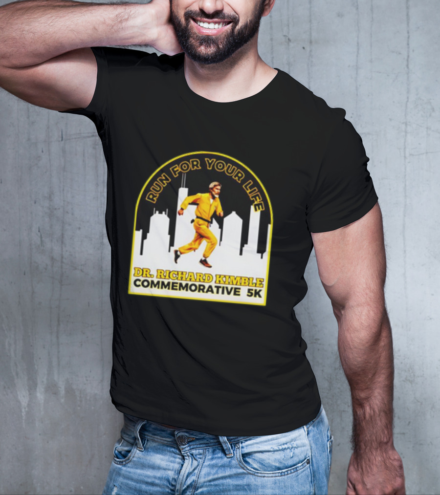 Run For Your Life Dr Richard Kimble Commemorative 5K Chase Through City T-Shirt