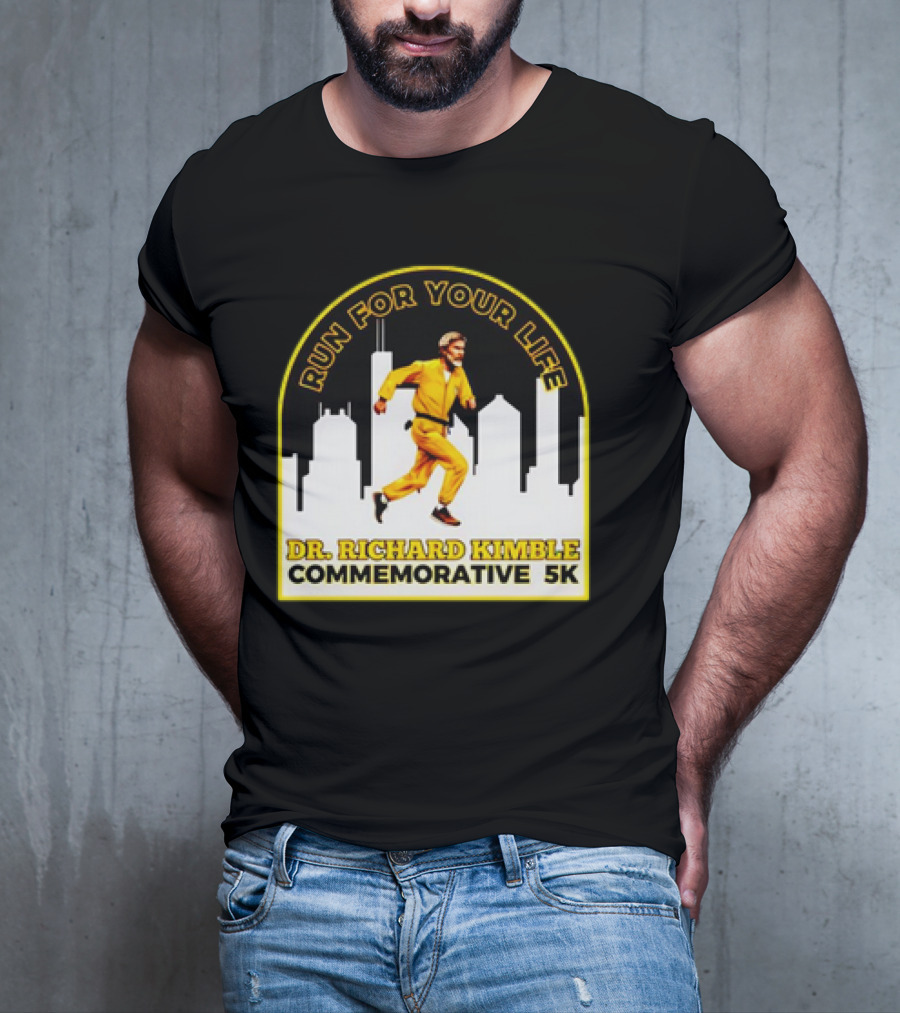 Run For Your Life Dr Richard Kimble Commemorative 5K Chase Through City T-Shirt