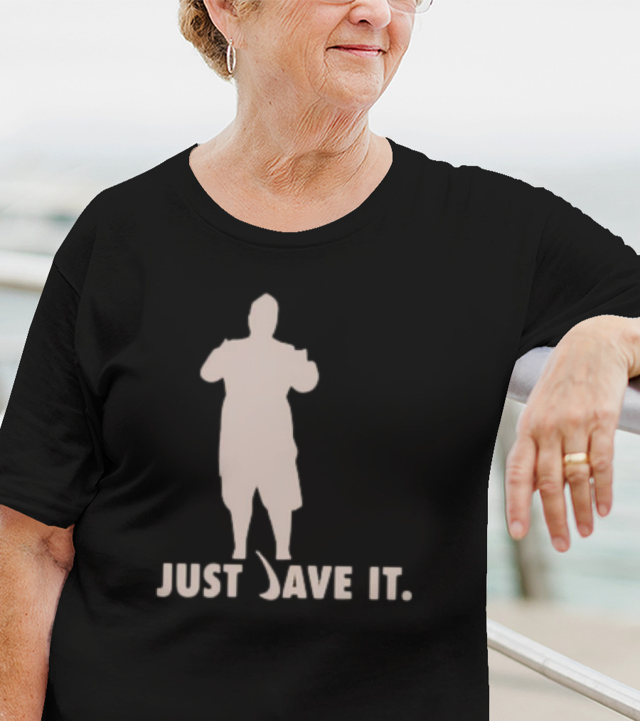 JUST DAVE IT T-Shirt