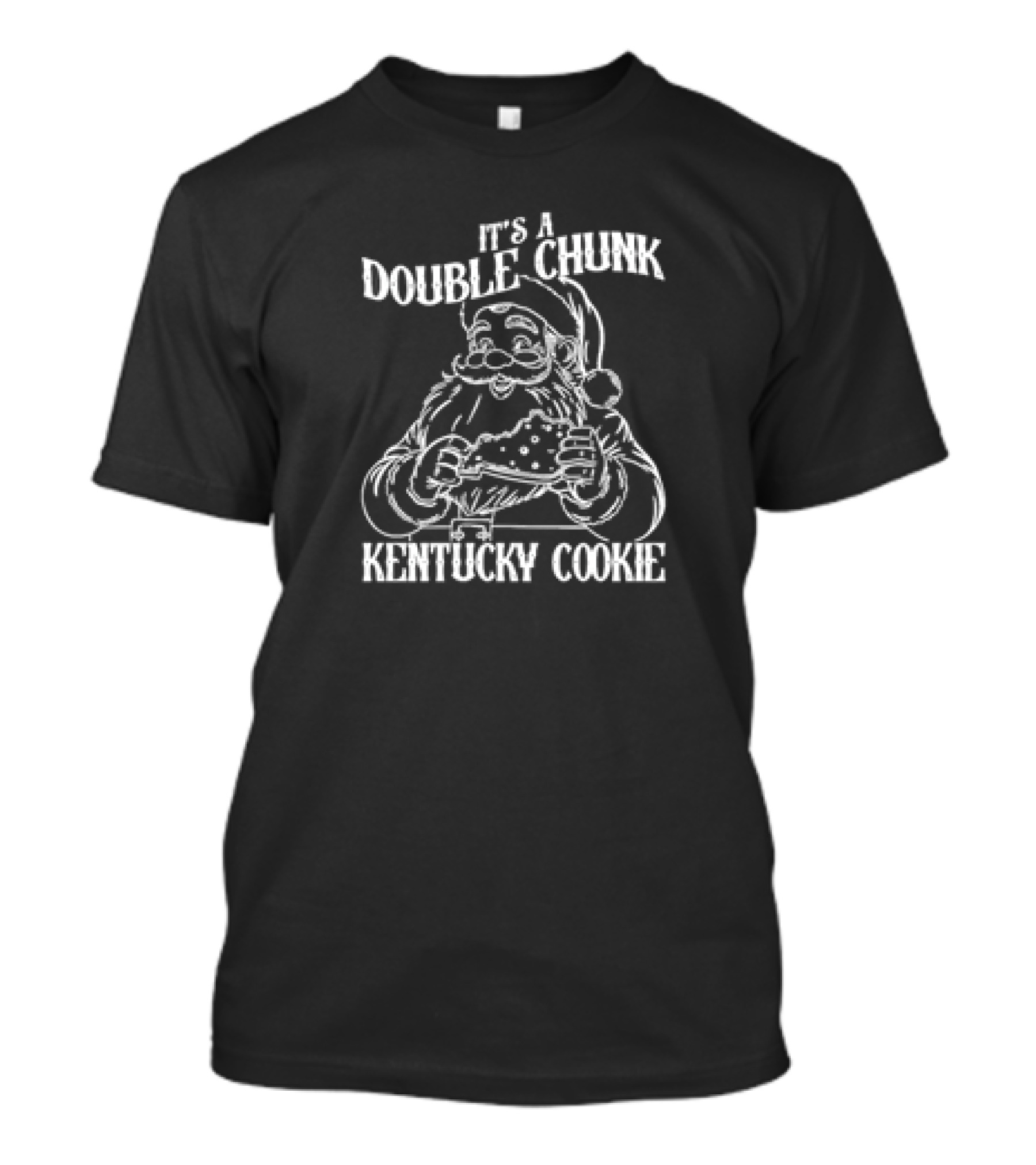 IT'S A DOUBLE CHUNK KENTUCKY COOKIE T-Shirt