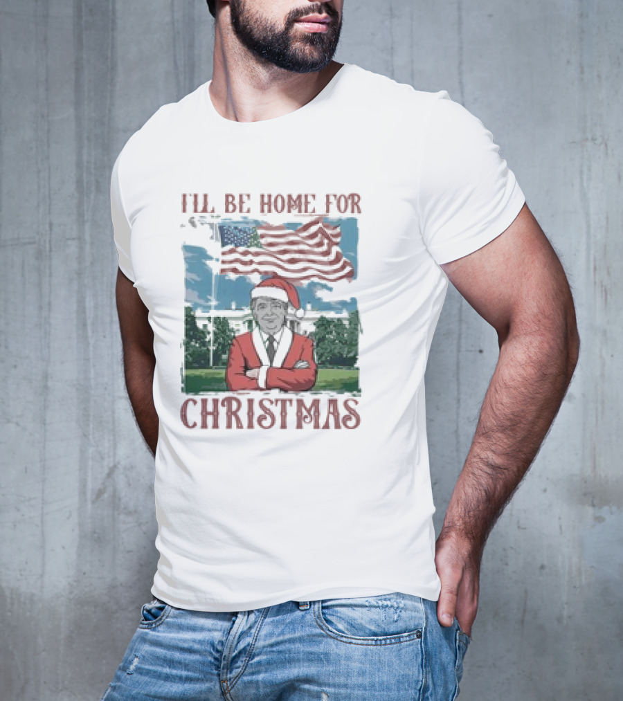 I'll Be Home For Christmas American Flag White House Santa Suit T-Shirt