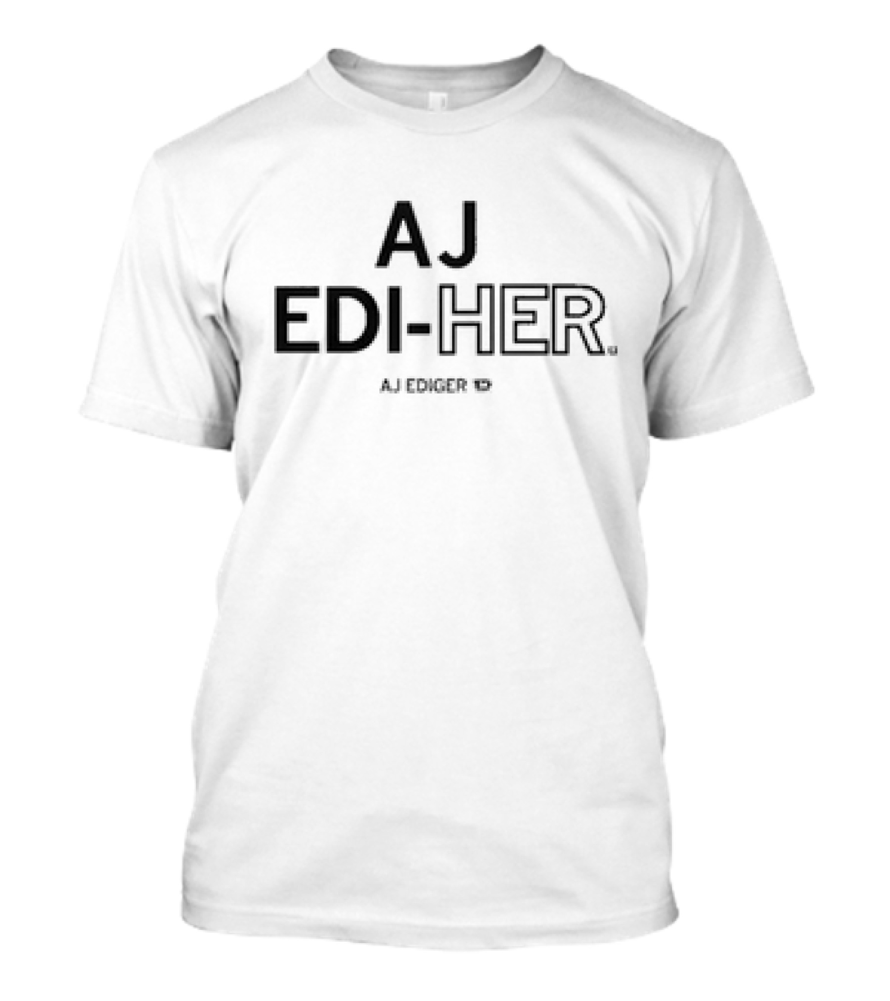 AJ EDI-HER AJ Ediger T-Shirt