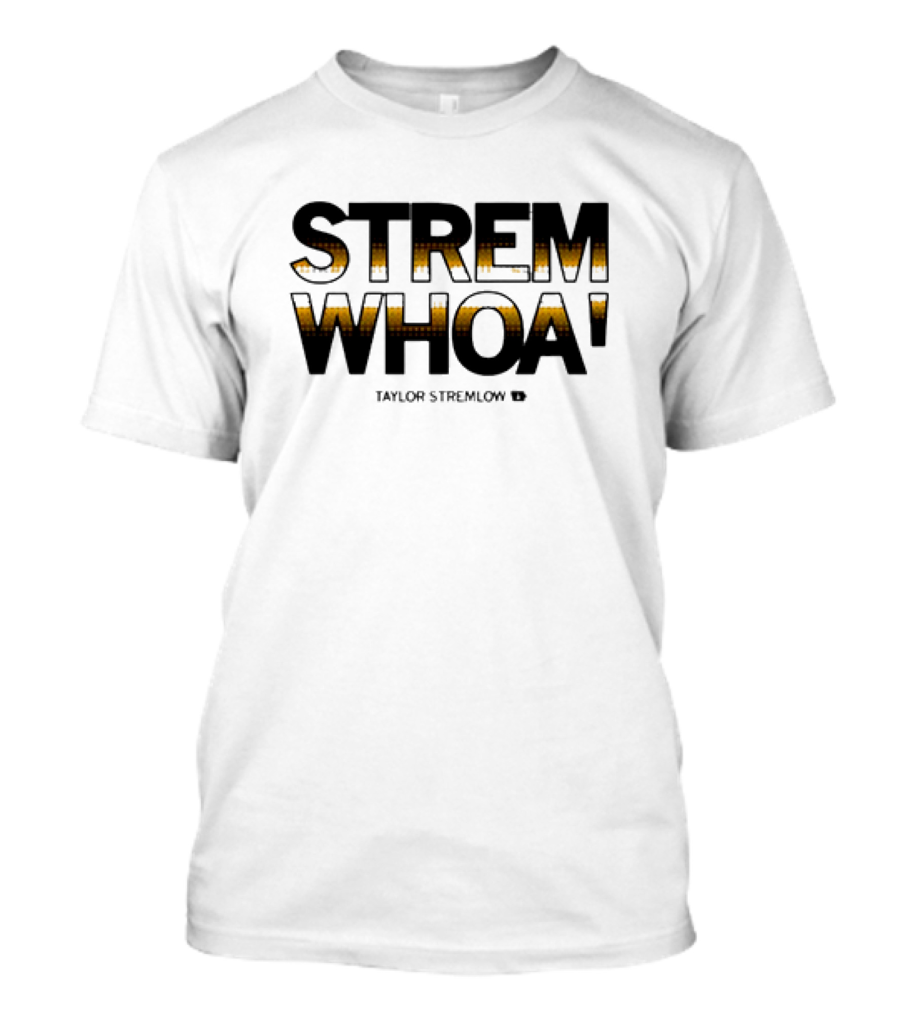 Stremwhoa Taylor Stremlow T-Shirt
