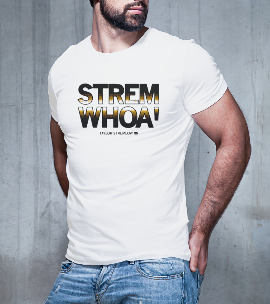 Stremwhoa Taylor Stremlow T-Shirt