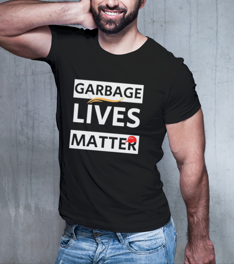 Garbage Lives Matter MAGA Hat T-Shirt