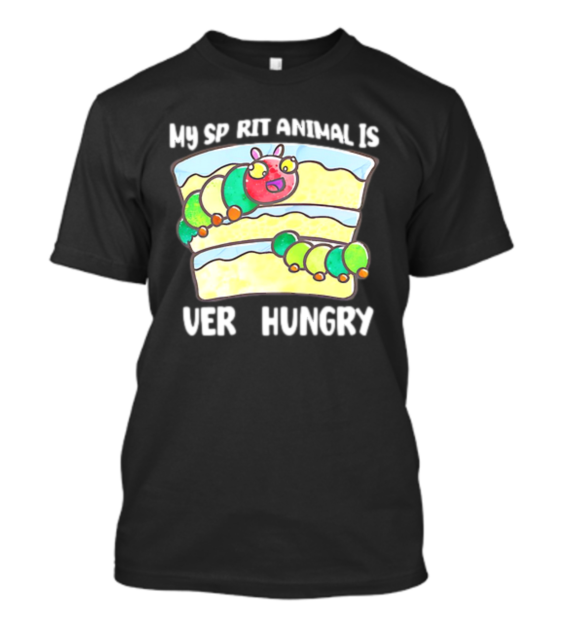 My Spirit Animal Is Very Hungry Caterpillar Cake Slice T-Shirt