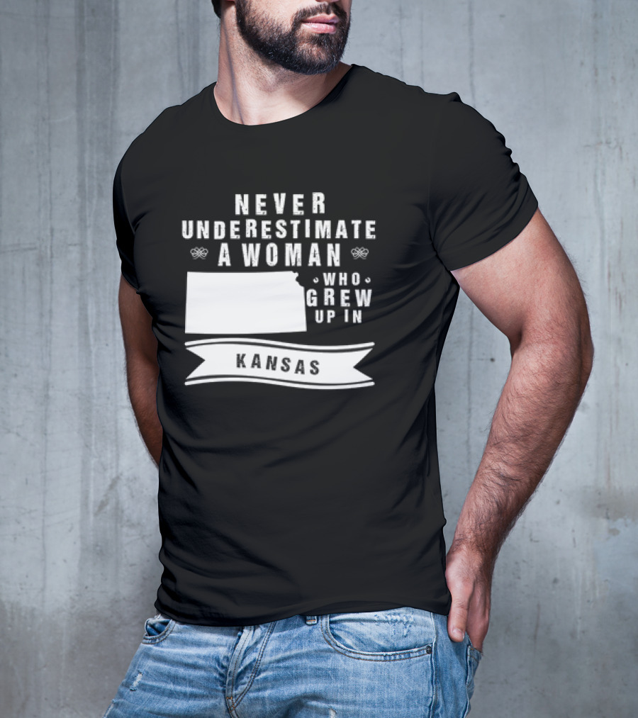 Never Underestimate A Woman Who Grew Up In Kansas With State Outline And Banner T-Shirt