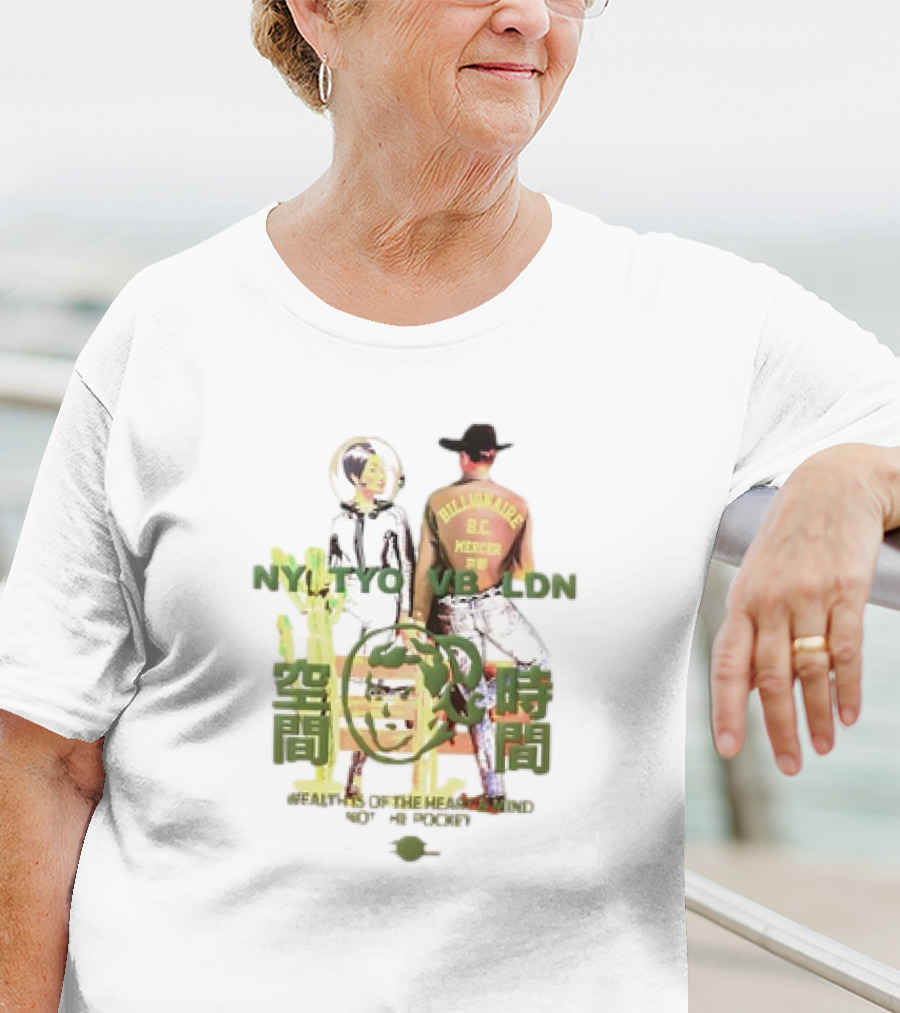 NT TYO VB LDN Billionaire BC Mercen Wealth Is Of The Heart And Mind Not The Pocket T-Shirt