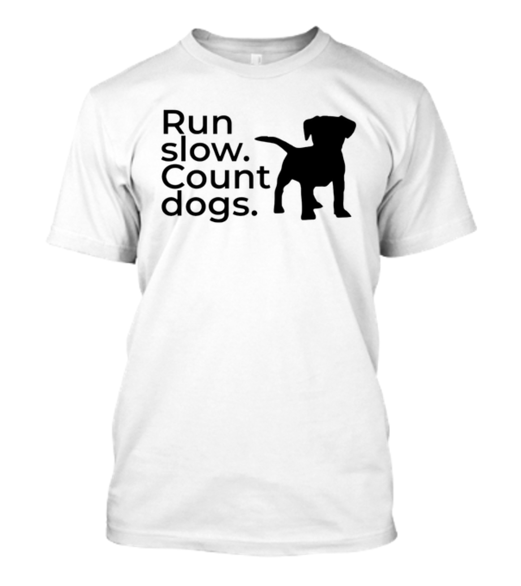 Run Slow Count Dogs T-Shirt